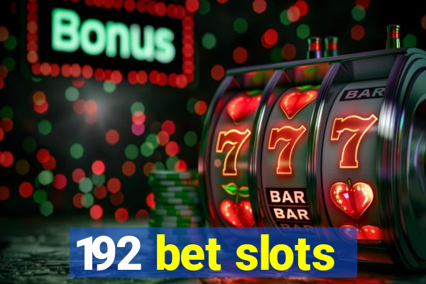 192 bet slots